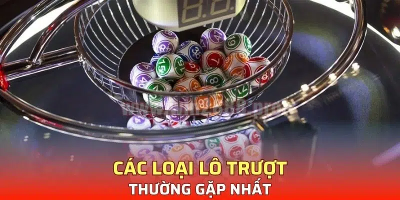 Các loại lô trượt thường gặp nhất