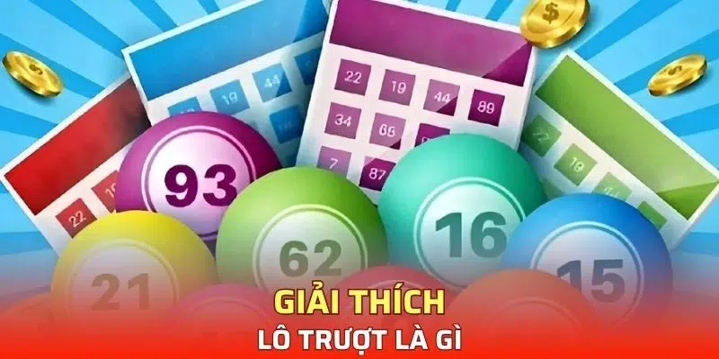 Lô trượt là gì? Giải thích dễ hiểu cho người mới bắt đầu