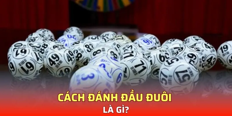 Cách đánh đầu đuôi
